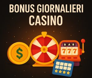 Bonus Giornalieri Casino